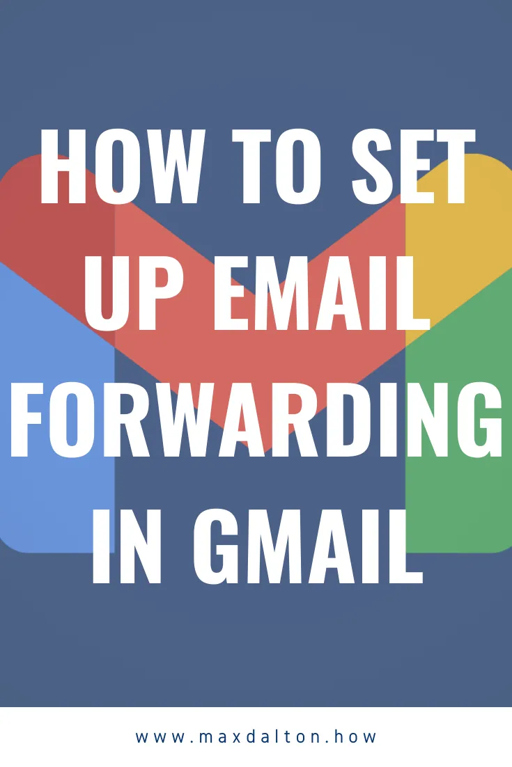 How to Set Up Email Forwarding in Gmail