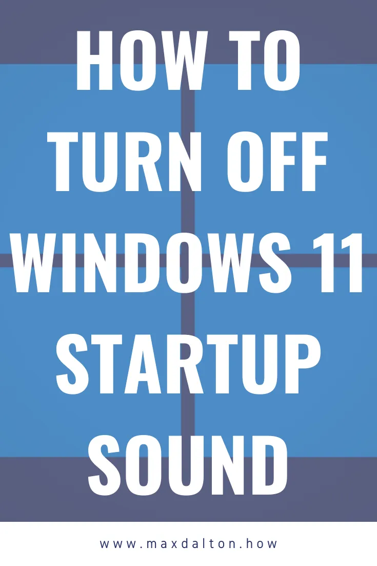 How to Turn Off Windows 11 Startup Sound