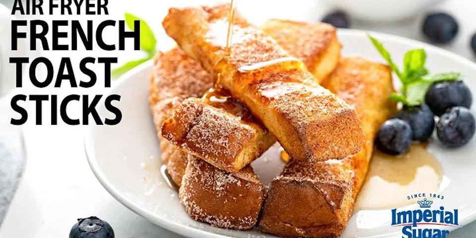 How do you heat french toast sticks in air fryer?