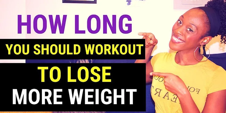 How many minutes should I work out to lose weight?