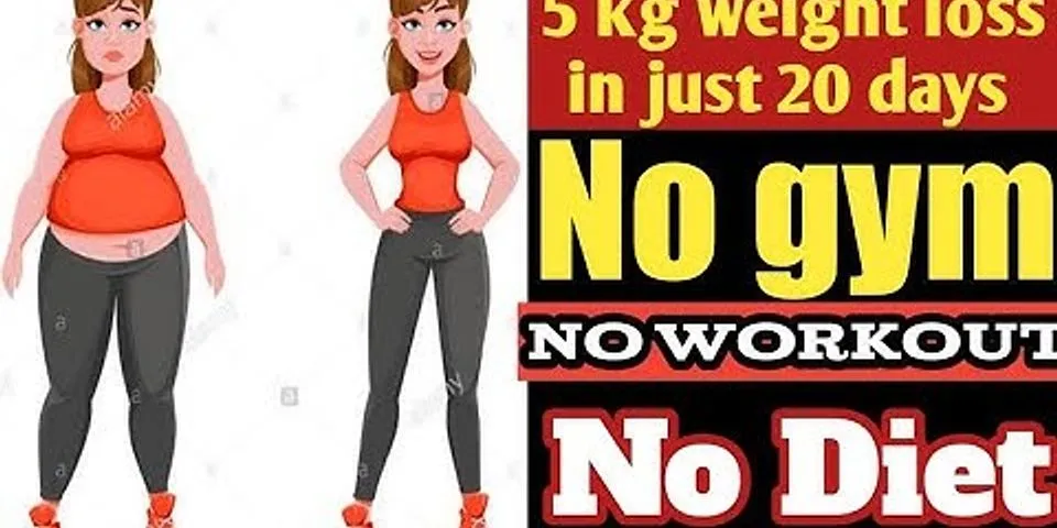 How to lose 5 kgs in 20 days