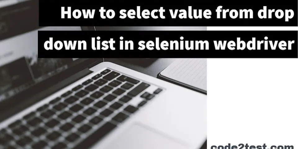 How to select value from drop-down list in Selenium WebDriver