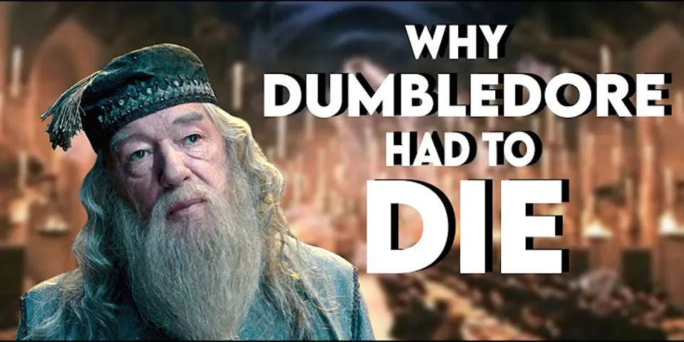 Why does Dumbledore say Harry must die.